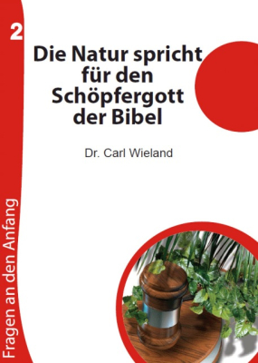 Die Natur spricht für den Schöpfergott der Bibel